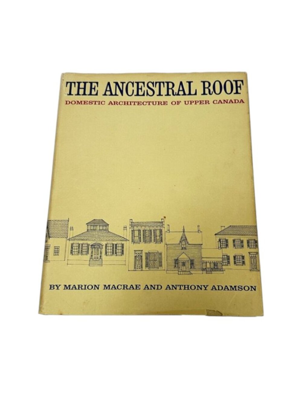 Ancestral Roof Book Macrae Ontario Historical Architecture‎ HC DJ